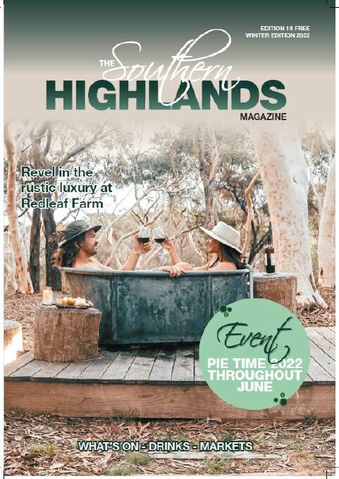 Southern Highlands Magazine - Winter 2022 Southern Highlands Magazine - Winter 2022