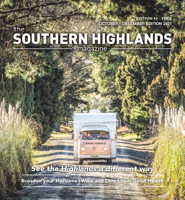 The Southern Highlands Magazine - October to December The Southern Highlands Magazine - October to December